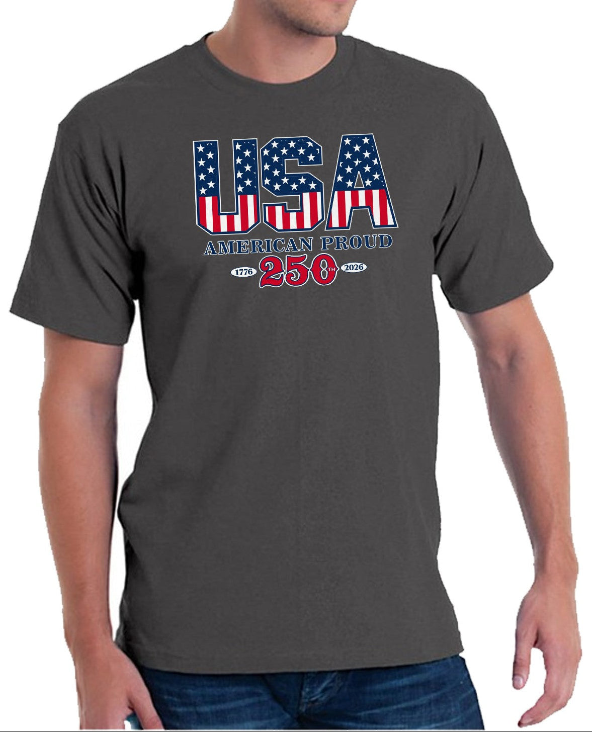 American Proud Made in USA - 250th Anniversary - T-Shirt