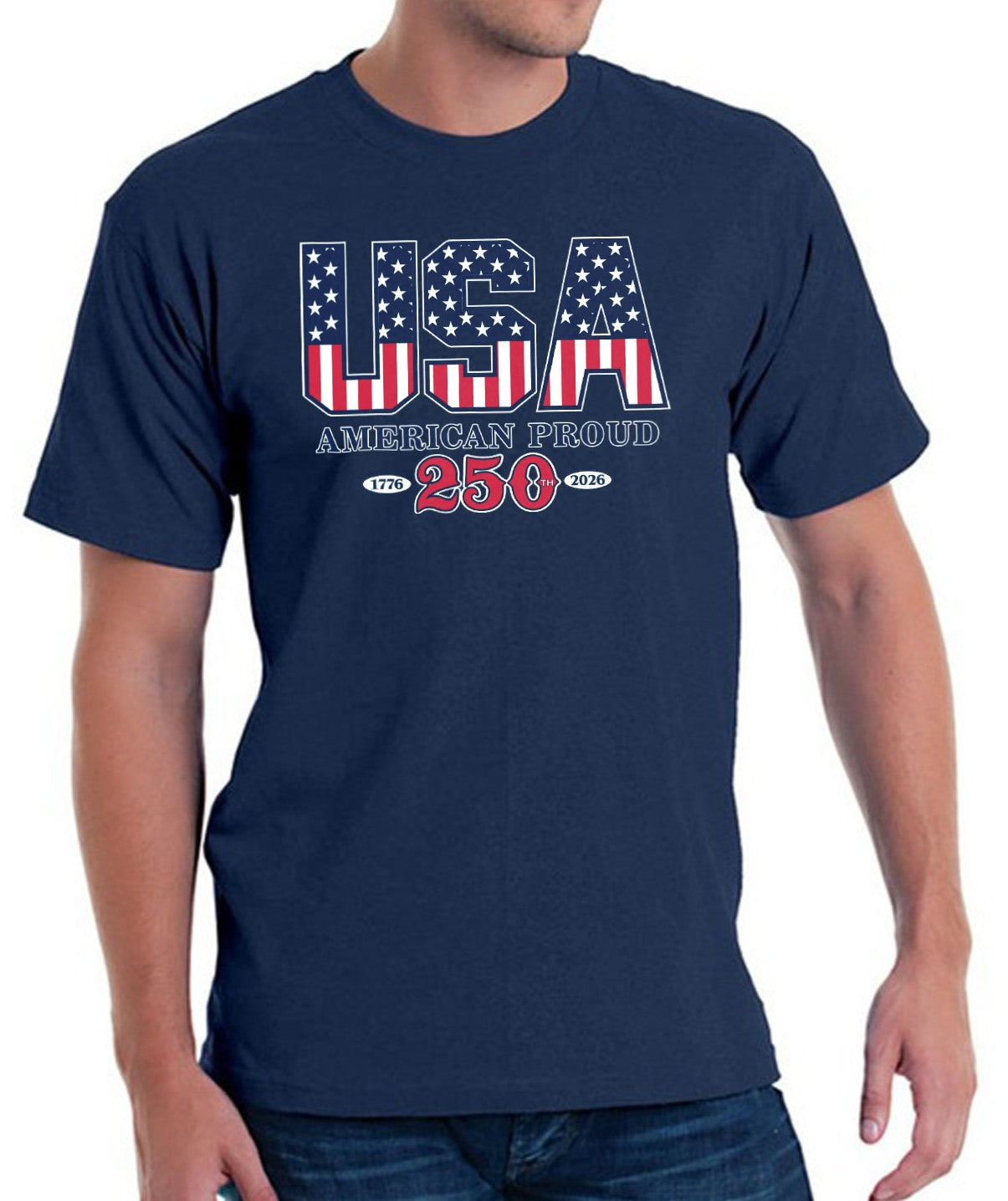 American Proud Made in USA - 250th Anniversary - T-Shirt
